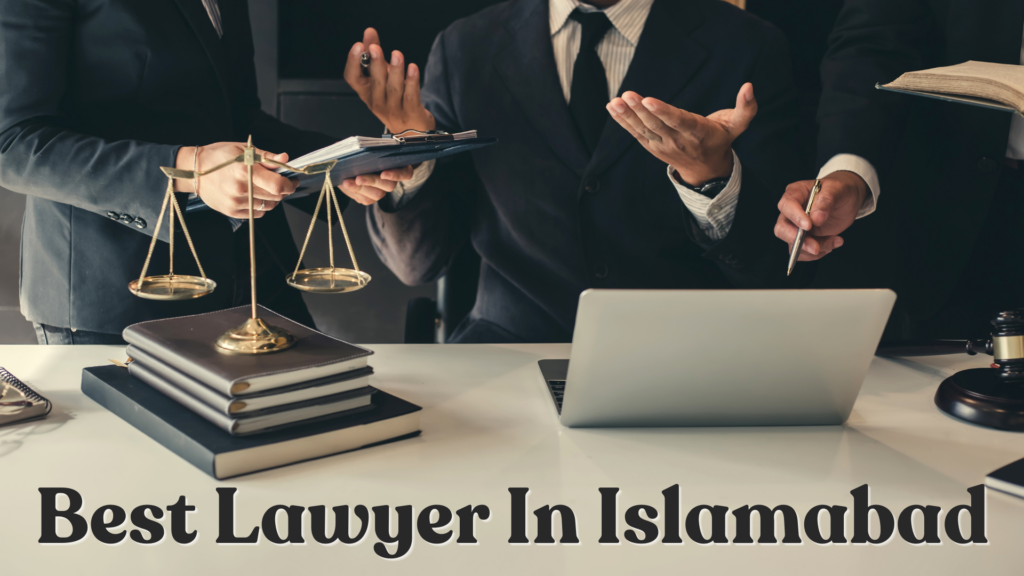 Best Lawyers in Islamabad 2024